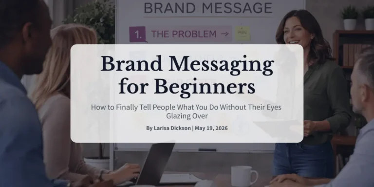 Brand Messaging for Beginners How to Finally Tell People What You Do Without Their Eyes Glazing Over