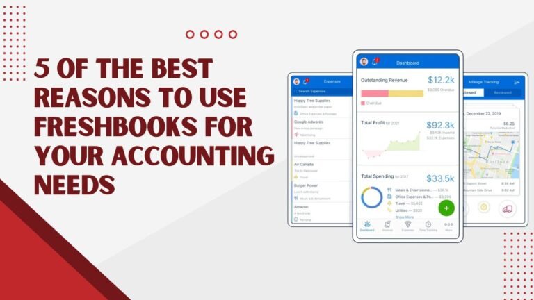 5 of the Best Reasons to Use FreshBooks for your Accounting Needs